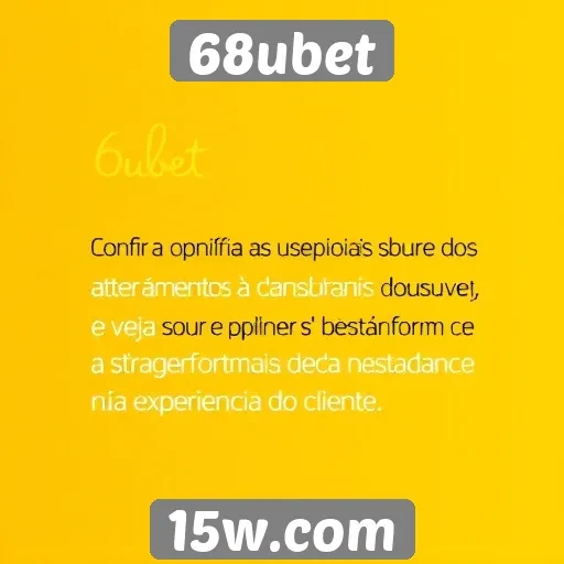 Feedback dos usuários sobre o atendimento do 68ubet